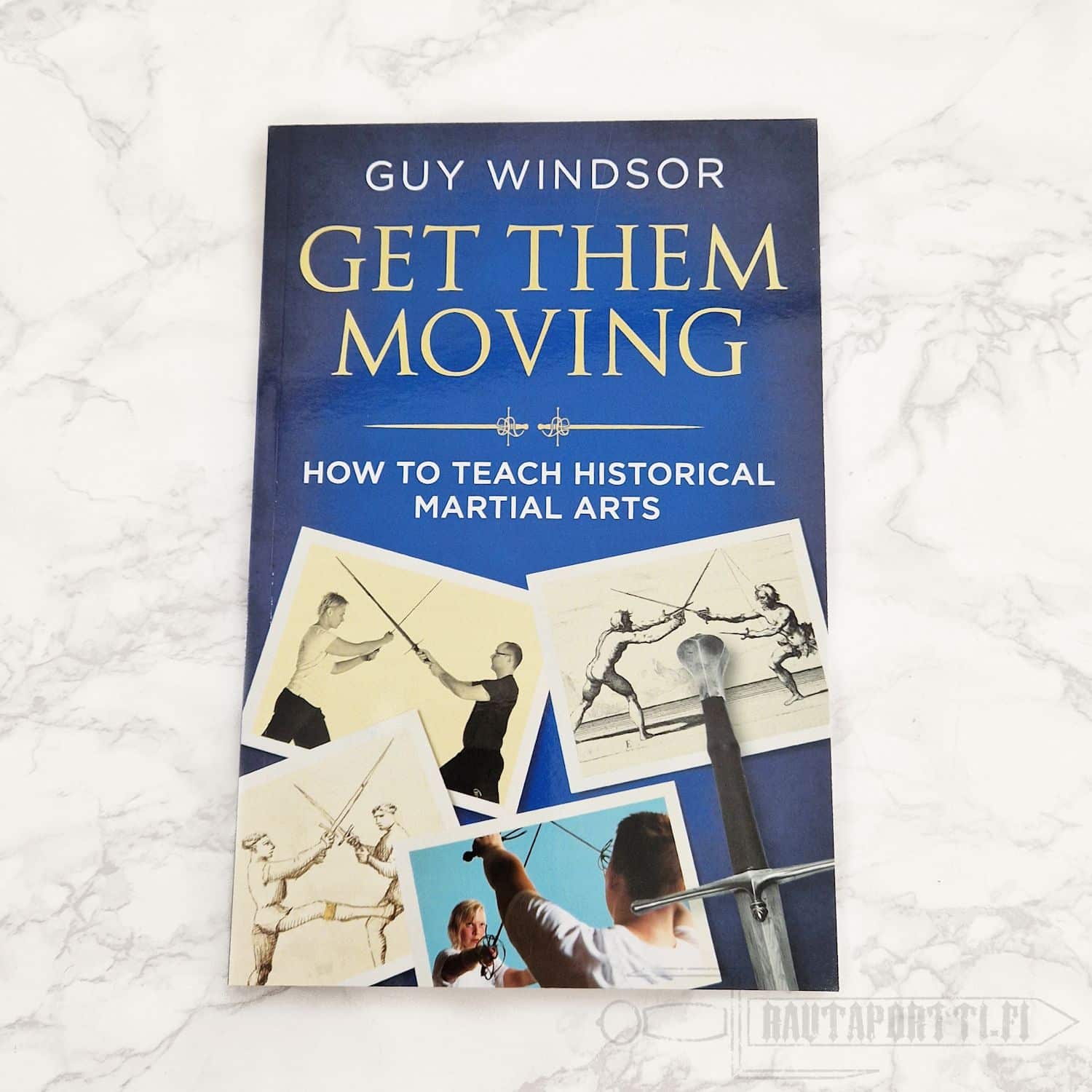 Get Them Moving: How to Teach Historical Martial Arts -kirja