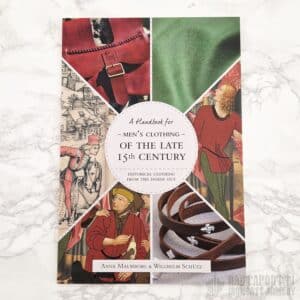 Historical Clothing From the Inside Out – A Handbook for Men’s Clothing of the Late 15th Century -kirjanen