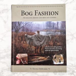 Bog Fashion - Recreating Bronze and Iron Age Clothes -kirja